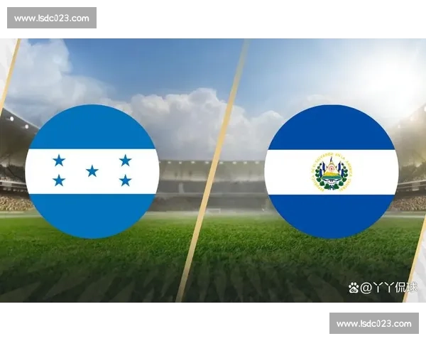 洪都拉斯对阵法国的实力较量与战术看点解析前瞻焦点全景观察预测